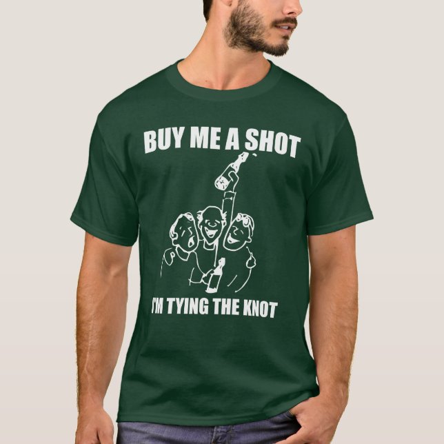 Buy Me A Shot T-Shirt (Front)