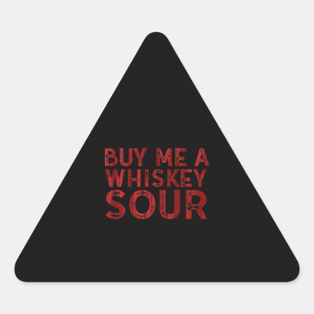 Buy Me A Whiskey Sour Triangle Sticker (Front)