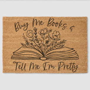 Buy Me Books and Tell Me I’m Pretty Coir Doormat Fiber Doormat