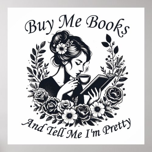 Buy Me Books And Tell Me Im Pretty Poster