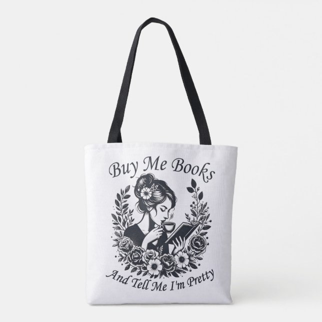 Buy Me Books And Tell Me I'm Pretty Tote Bag (Back)