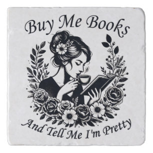 Buy Me Books And Tell Me I'm Pretty Trivet