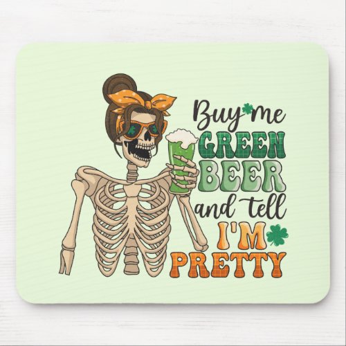 Buy Me Green Beer  St Patricks Day Mouse Pad