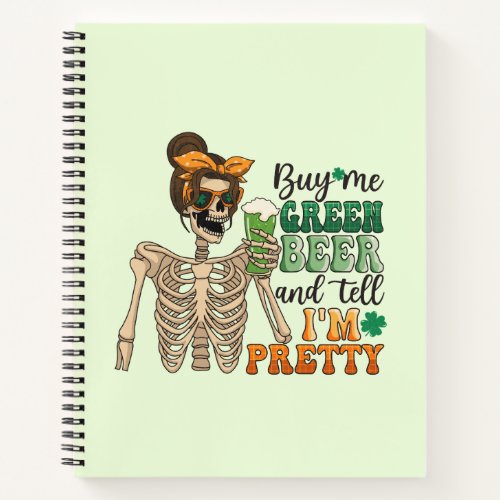Buy Me Green Beer  St Patricks Day Notebook
