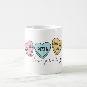 Buy Me Pizza And Tell Me I'm Pretty Coffee Mug
