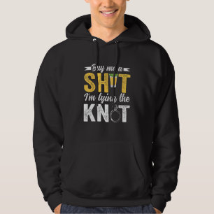 Buy Me Shot I'm Tying Knot Wedding Bachelor Party  Hoodie