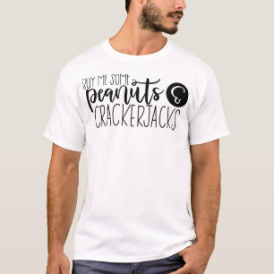 Buy Me Some Peanuts & Crackerjacks T-Shirt