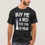 Buy Me The Beer Groom Funny Bachelor Party Drinkin T-Shirt<br><div class="desc">Buy Me The Beer Groom Funny Bachelor Party Drinking Jokes 1</div>