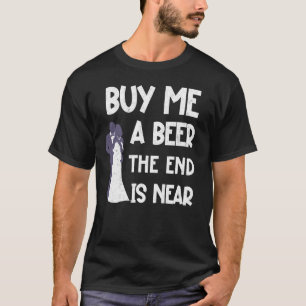 Buy Me The Beer Groom Funny Bachelor Party Drinkin T-Shirt