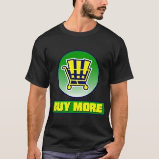 Buy More T-Shirt