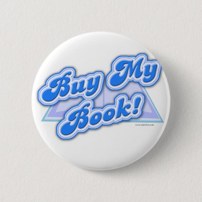 Buy My Book Fun Author Statement Design Pinback Button (Front)