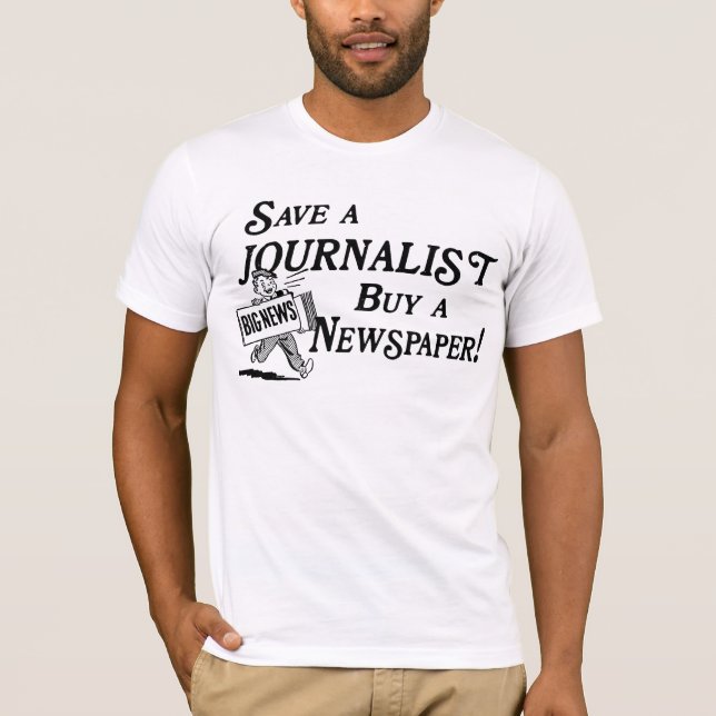 Buy Newspaper Save Journalist T-Shirt (Front)