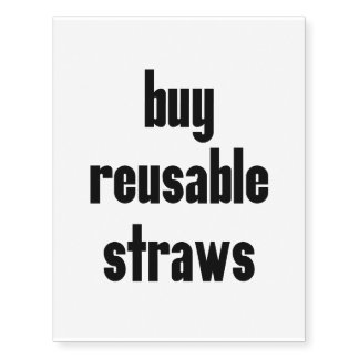 Buy Reusable Straws (Eco Friendly, Environment) Temporary Tattoos