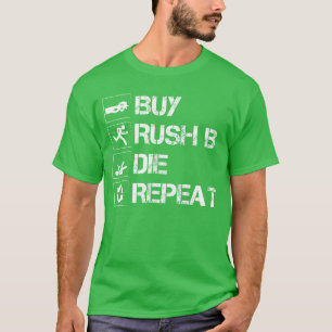 Buy rush B repeat funny cs gamer go insider gift r T-Shirt