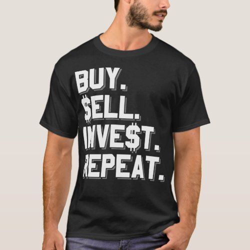 Buy Sell Invest Repeat  T_Shirt