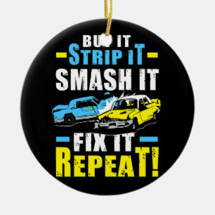 Buy Strip Smash Fix It Repeat Racing Quote Demolit Ceramic Ornament