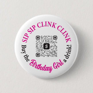 Buy The Birthday Girl A Drink QR Code Button / Pin