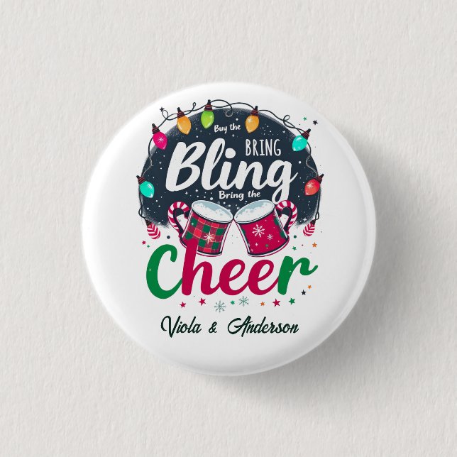 "Buy the Bling, Bring the Cheer." Button (Front)