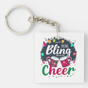 "Buy the Bling, Bring the Cheer." Keychain