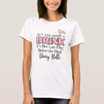 Buy The Bride A Drink Bachelorette T-Shirt<br><div class="desc">Raise a toast to the bride-to-be with our "Buy the Bride a Drink" bachelorette party t-shirt! This playful and fun design is perfect for the bride to wear as she celebrates her last fling before the ring. It’s ideal for all-night fun and ensures the bride shines throughout the party. A...</div>