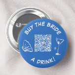 Buy The Bride A Drink Bridal Shower QR Code Button<br><div class="desc">This whimsical blue button design features a playful "Buy the bride a drink!" message, a stylish cocktail glass, and a convenient QR code for easy gifting. Perfect for bachelorette parties or bridal showers, this button adds a touch of fun and excitement to any celebration. Show your support for the bride-to-be...</div>