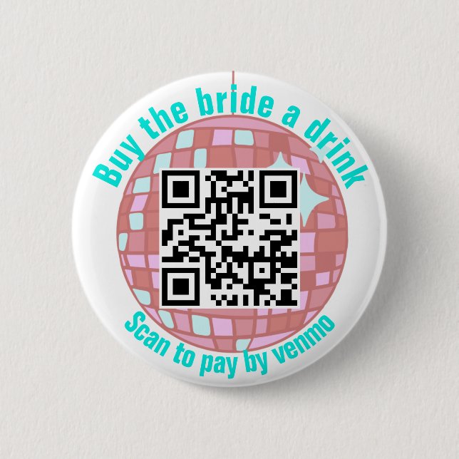 Buy the Bride A Drink Disco QR Code Button (Front)