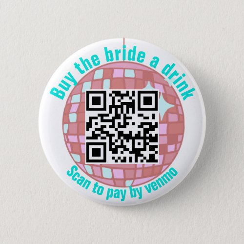 Buy the Bride A Drink Disco QR Code Button