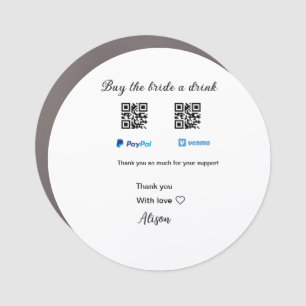 Buy the bride a drink donation QR Venmo PayPal Car Magnet