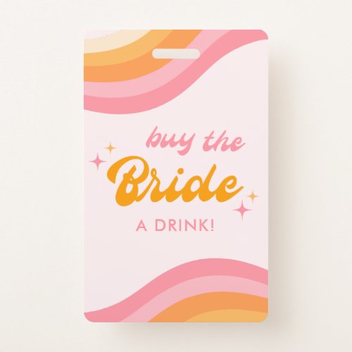 Buy The Bride A Drink Groovy Pink  Orange Badge