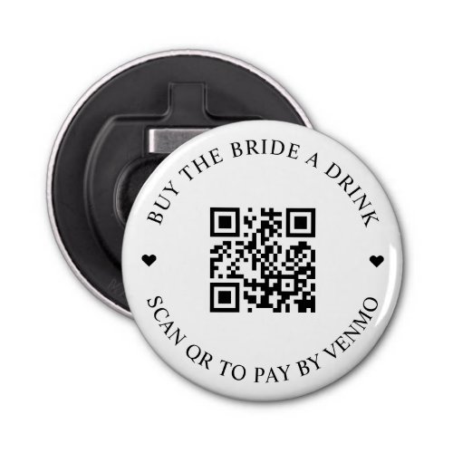 Buy The Bride A Drink QR Code Button Bottle Opener