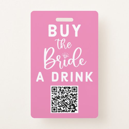 Buy The Bride A Drink QR Code Pink Bachelorette Badge