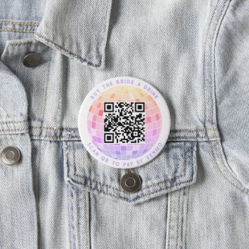 Buy The Bride A Drink Scan Qr To Pay Retro Disco Button by littleteapotdesigns at Zazzle