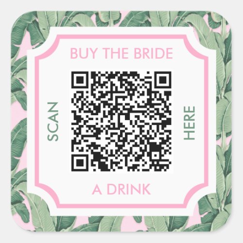 Buy The Bride A Drink Tropical Leaf QR Code  Squar Square Sticker
