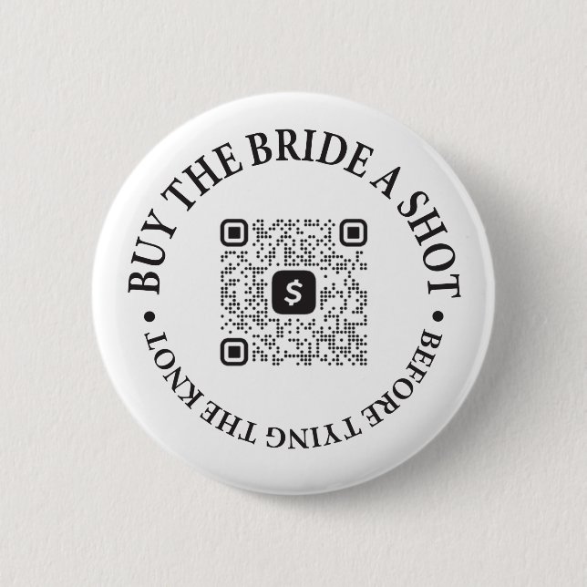 Buy The Bride A Shot Bachelorette Party Button QR (Front)