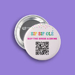 Buy the Bride Drink QR Code Final Fiesta Mexican Button<br><div class="desc">Make your bachelorette party a night to remember with our Buy the Bride Drink QR Code Final Fiesta Mexican button! This fun and festive accessory is the perfect addition to any Mexican-themed bachelorette party. Our button features a colorful and playful design with the words "Buy the Bride a Drink" in...</div>