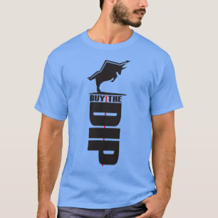 Buy The Dip 2 T-Shirt