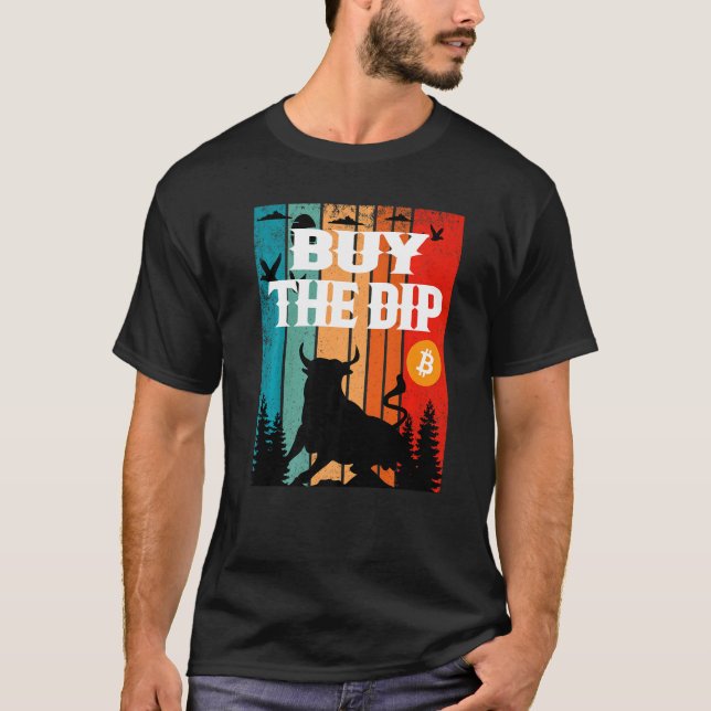 Buy The Dip Crypto Bitcoin Trading & Mining Asset  T-Shirt (Front)