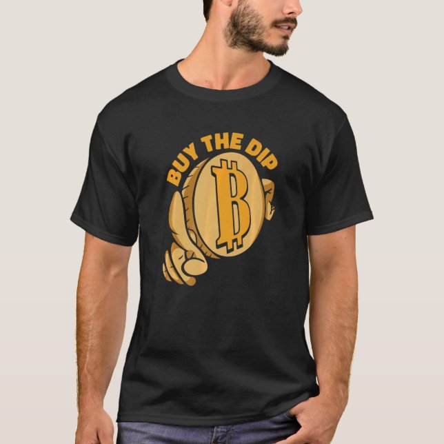 Buy The Dip Crypto Currency Blockchain Bitcoin   T-Shirt (Front)