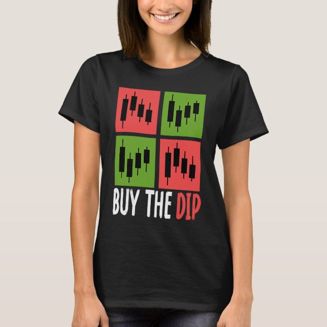 Buy The Dip Cryptocurrency Blockchain Trader Best  T-Shirt (Front)