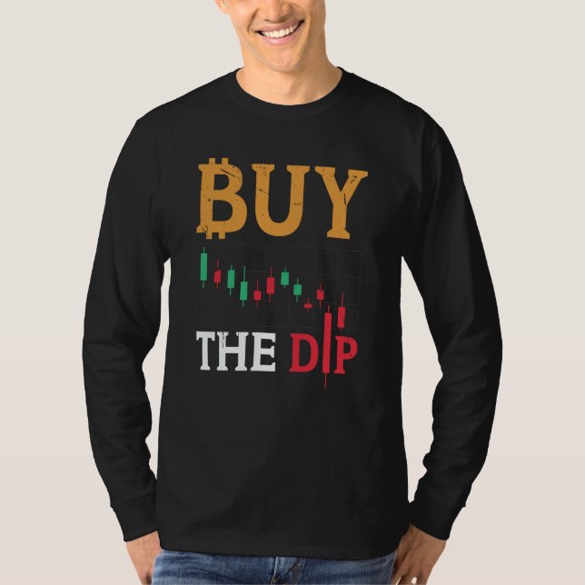 Buy The Dip Cryptocurrency Blockchain Trader Best  T-Shirt (Front)