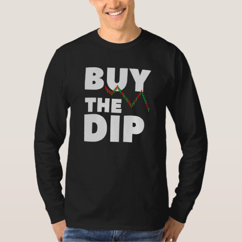 Buy The Dip Cryptocurrency For An Investor  1 T_Shirt
