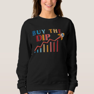 Buy The Dip Cryptro Trader Cryptrocurrency Day Tra Sweatshirt