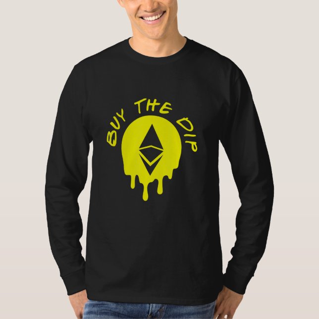 Buy The Dip Ethereum Eth Btfd Hodl Bitcoin Crypto  T-Shirt (Front)