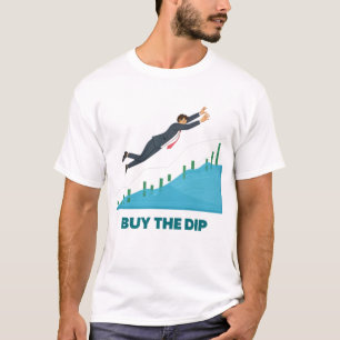 Buy The Dip – Funny Stock Market Trader Design T-Shirt