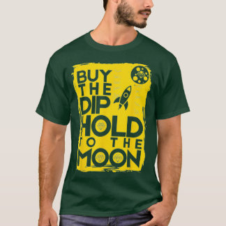 Buy The Dip Moon Day Trader Stock Investor Trading T-Shirt