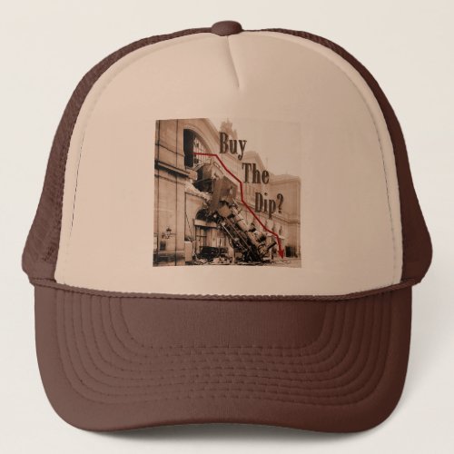 Buy The Dip Stock Market Humor Trucker Hat