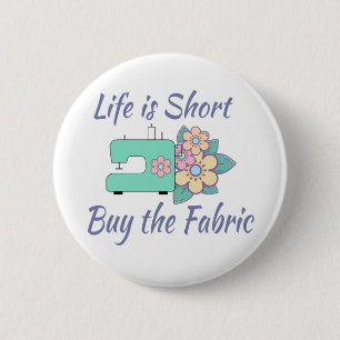 Buy the Fabric, sewing, quilting, crafts Button