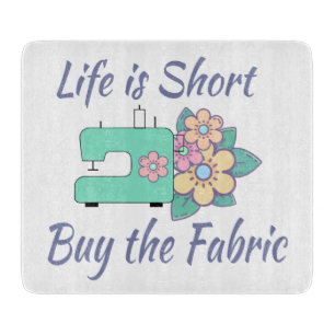 Buy the Fabric, sewing, quilting, crafts Cutting Board