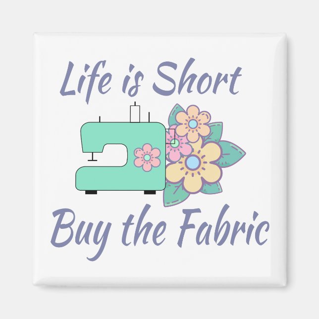 Buy the Fabric, sewing, quilting, crafts Magnet (Front)