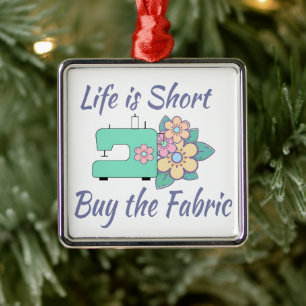 Buy the Fabric, sewing, quilting, crafts Metal Ornament